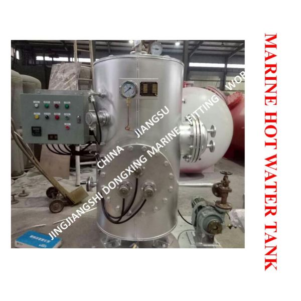 MARINE HOT WATER TANK - ELECTRIC HEATING HOT WATER TANK - STEAM ELECTRIC HEATING HOT WATER TANK